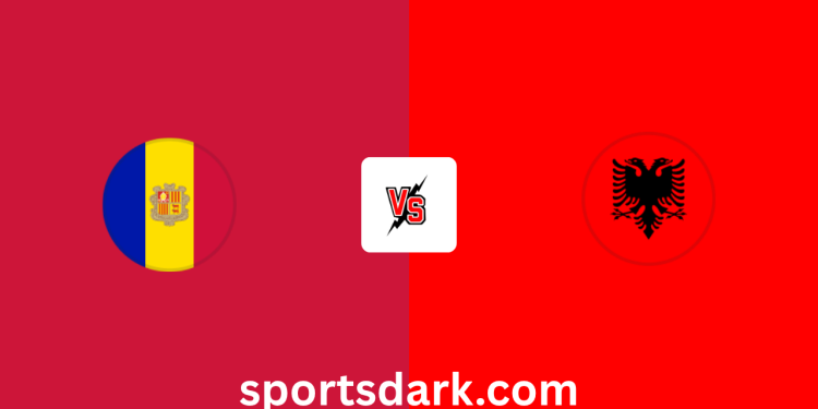 Andorra Vs Albania Live Stream – FIFA World Cup Qualifying – UEFA