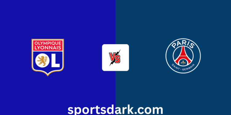Lyon Vs PSG Live Stream – Ligue 1 Matchday