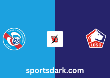 Strasbourg Vs LOSC Live Stream – Ligue 1 Matchday