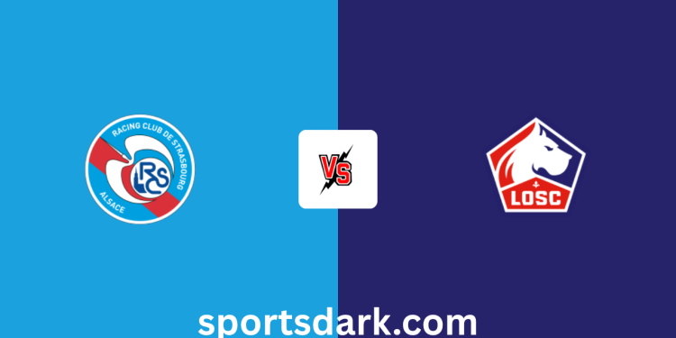 Strasbourg Vs LOSC Live Stream – Ligue 1 Matchday